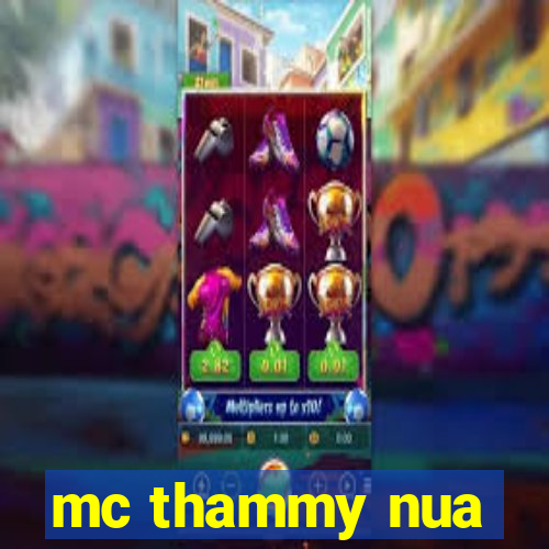 mc thammy nua